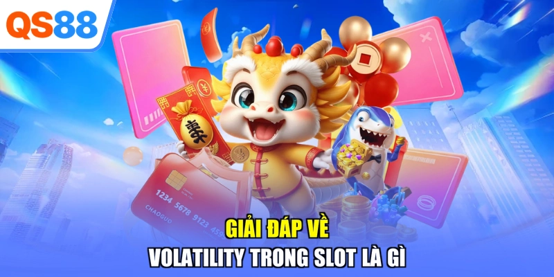 Giải đáp về Volatility trong slot là gì