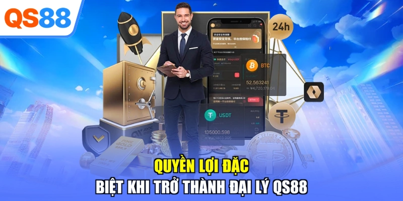 Quyền lợi đặc biệt khi trở thành đại lý QS88